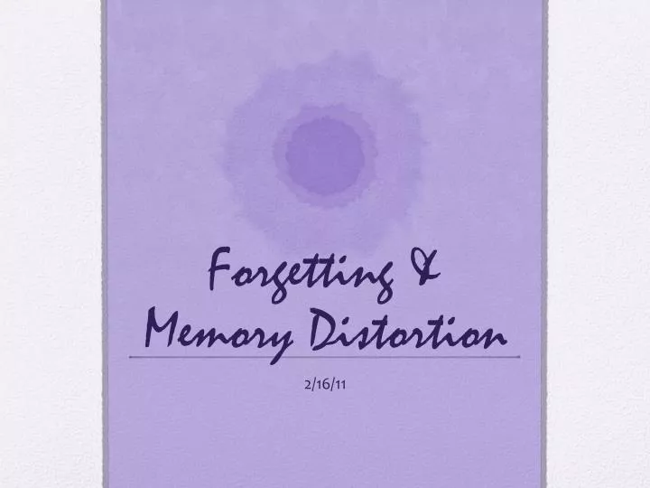 forgetting memory distortion