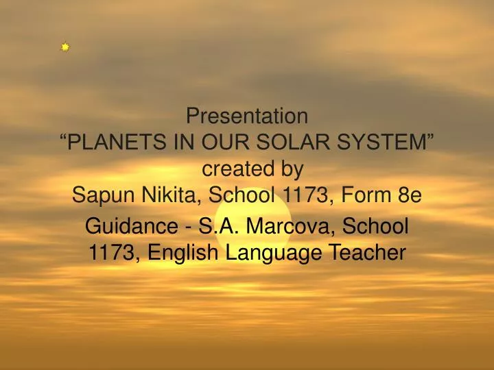 presentation planets in our solar system created by sapun nikita school 1173 form 8e