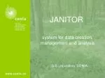 Comprehensive Data Management and Analysis Software for GIS: JANITOR System - slide 1