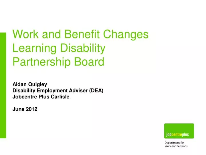work and benefit changes learning disability partnership board