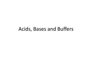 Acids, Bases and Buffers