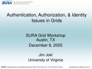 Authentication, Authorization, &amp; Identity Issues in Grids