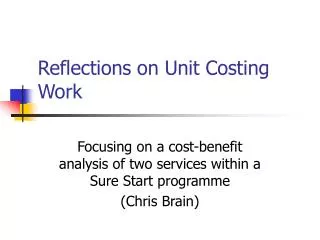 Reflections on Unit Costing Work