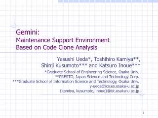 Gemini: Maintenance Support Environment Based on Code Clone Analysis