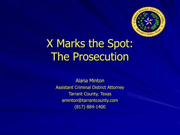 x marks the spot the prosecution
