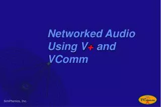 Networked Audio Using V + and VComm