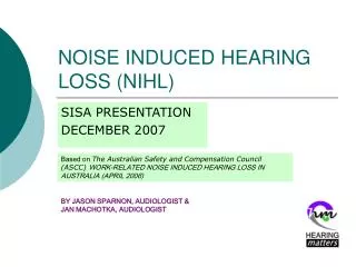 NOISE INDUCED HEARING LOSS (NIHL)