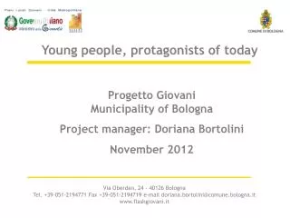 Progetto Giovani Municipality of Bologna Project manager: Doriana Bortolini November 2012