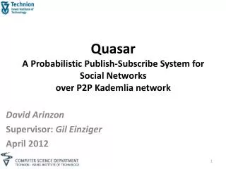 Quasar A Probabilistic Publish-Subscribe System for Social Networks over P2P Kademlia network