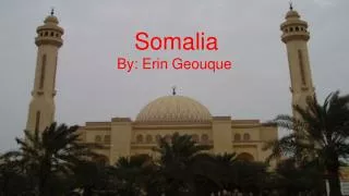 Somalia By: Erin Geouque