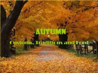 AUTUMN Customs, Traditions and Food