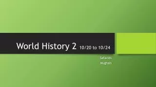 World History 2 10/20 to 10/24