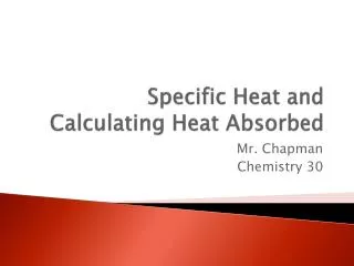 Specific Heat and Calculating Heat Absorbed