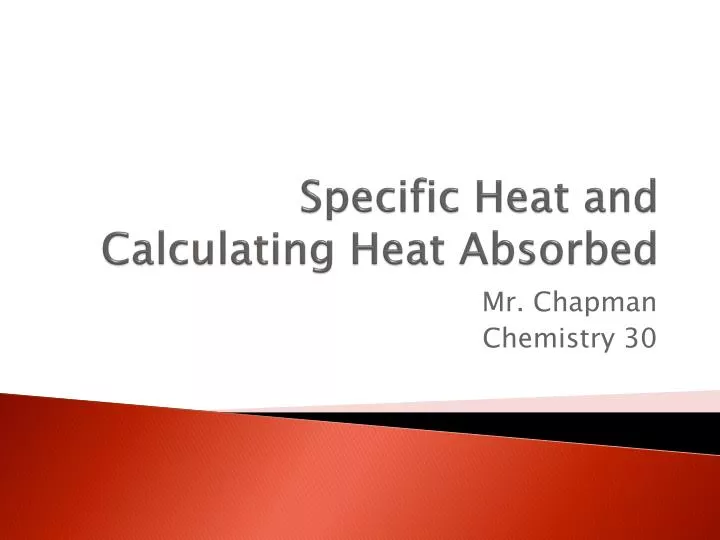 specific heat and calculating heat absorbed