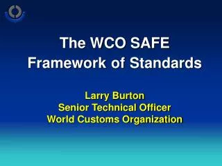 Components of the New WCO SAFE Framework of Standards: Introduction and General Provisions;