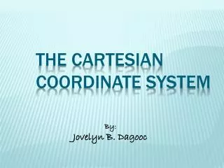 THE CARTESIAN COORDINATE SYSTEM