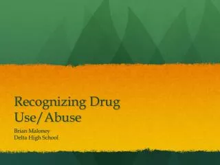 Recognizing Drug Use/Abuse