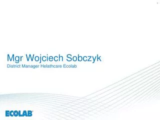 mgr wojciech sobczyk district manager helathcare ecolab