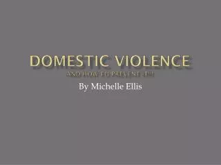Domestic Violence and how to prevent it!!!