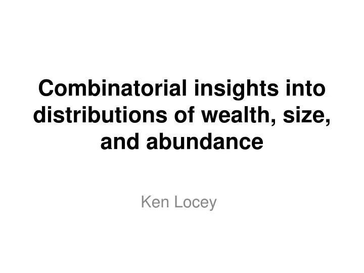 combinatorial insights into distributions of wealth size and abundance