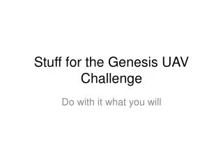 Stuff for the Genesis UAV Challenge