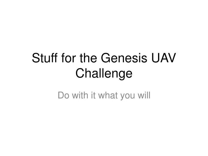 stuff for the genesis uav challenge