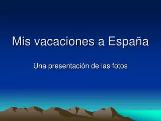 mis vacaciones a espa a