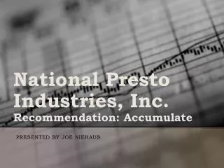 National Presto Industries, Inc. Recommendation: Accumulate