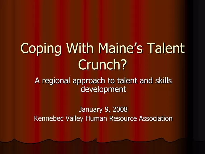 coping with maine s talent crunch