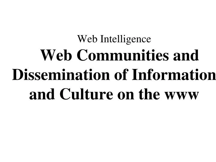 web intelligence web communities and dissemination of information and culture on the www
