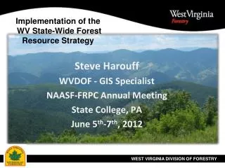 Implementation of the WV State-Wide Forest Resource Strategy