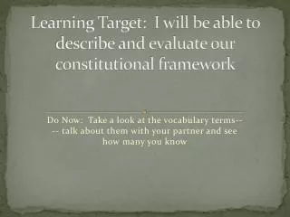 Learning Target: I will be able to describe and evaluate our constitutional framework