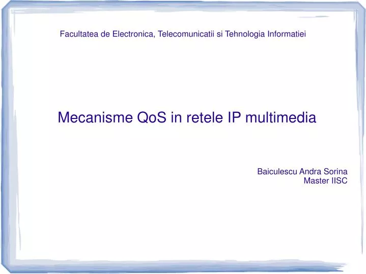mecanisme qos in retele ip multimedia baiculescu andra sorina master iisc