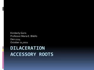 Dilaceration Accessory Roots