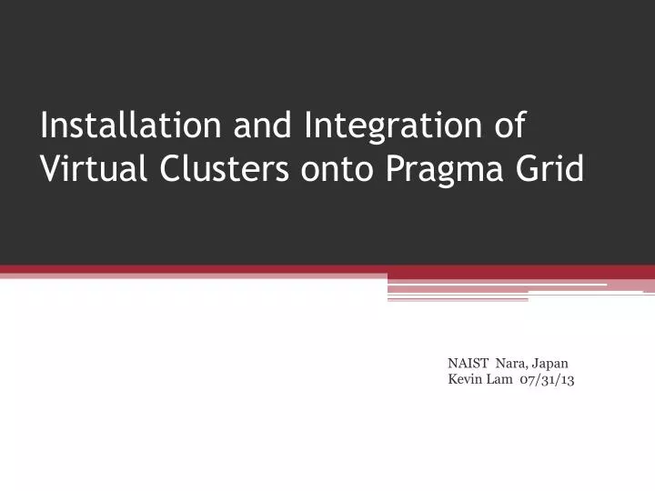 installation and integration of virtual clusters onto pragma grid