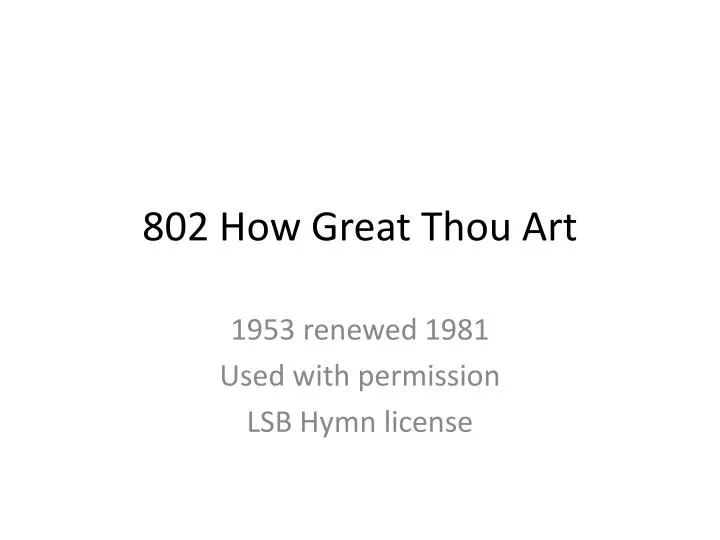 802 how great thou art