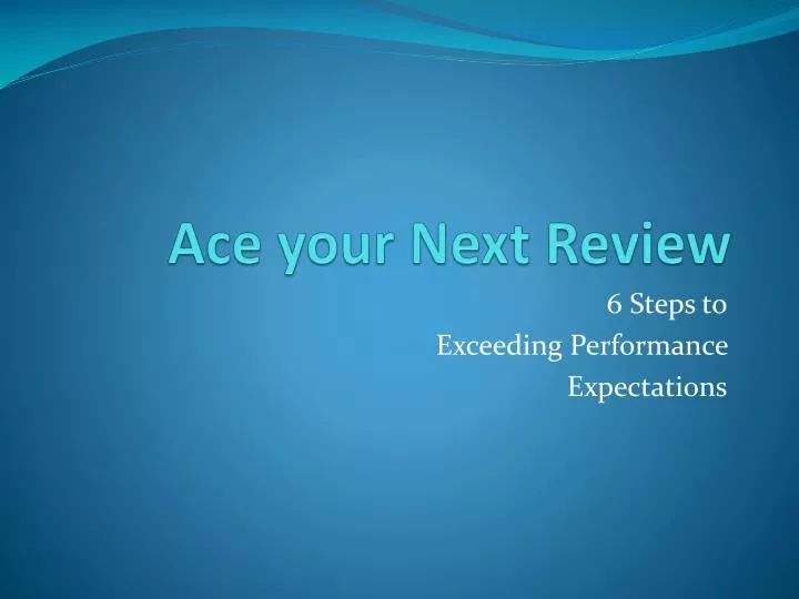 ace your next review