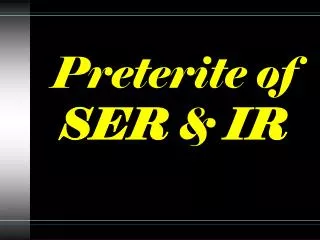 preterite of ser ir