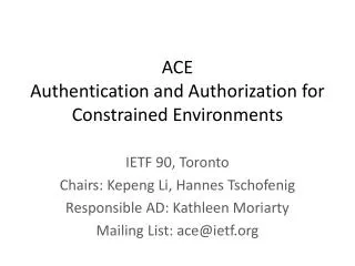 ACE Authentication and Authorization for Constrained Environments