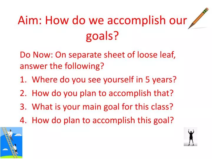 aim how do we accomplish our goals