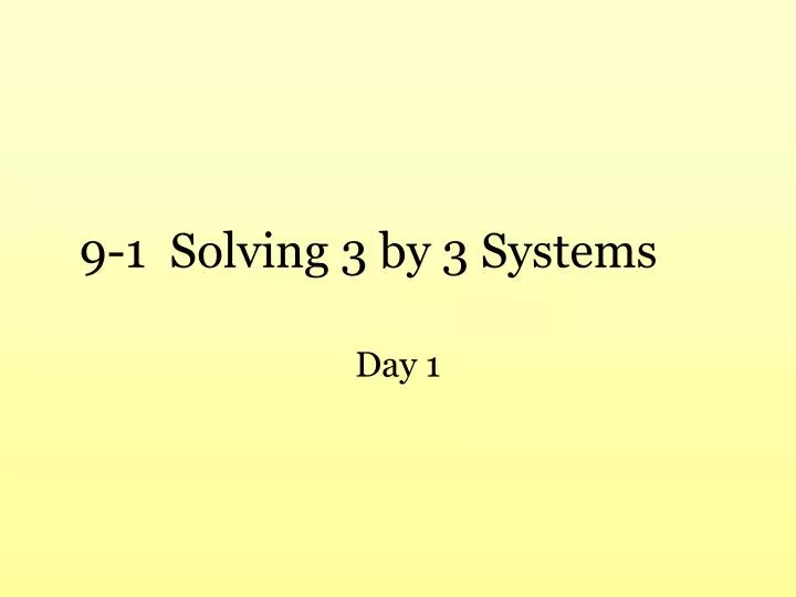 9 1 solving 3 by 3 systems