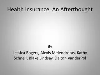 Health Insurance: An Afterthought