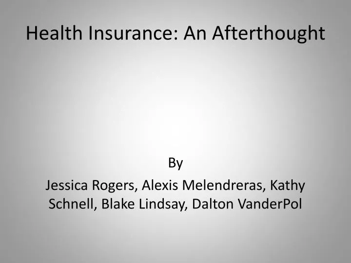 health insurance an afterthought
