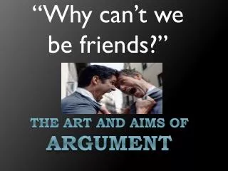 The art and aims of argument