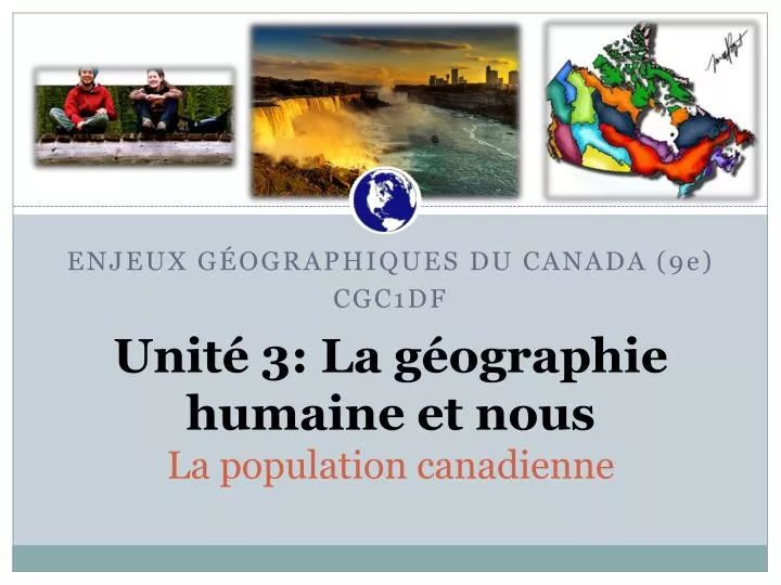 unit 3 la g ographie humaine et nous la population canadienne