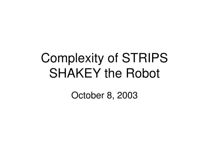 complexity of strips shakey the robot