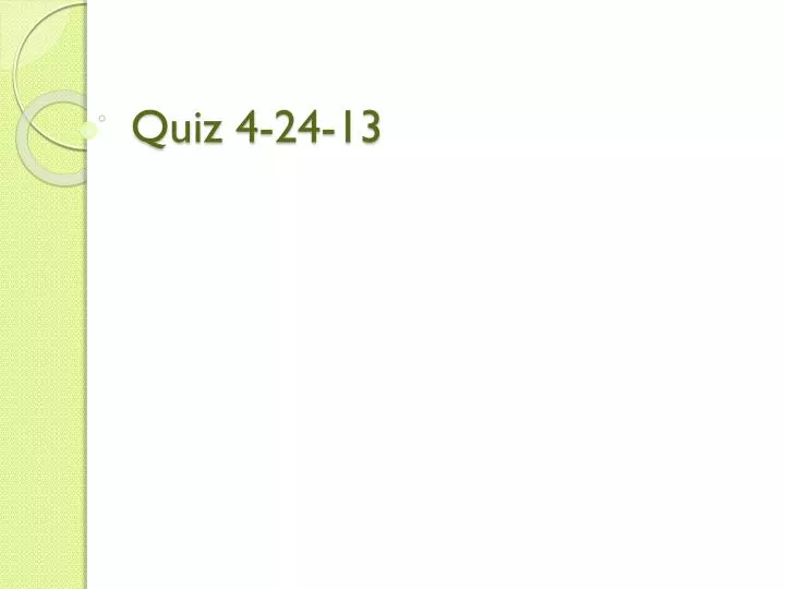 quiz 4 24 13