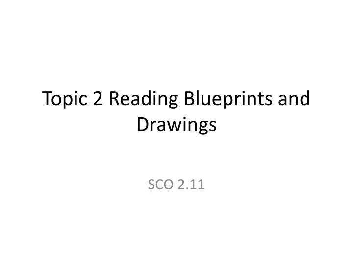 topic 2 reading blueprints and drawings