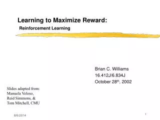 Learning to Maximize Reward: Reinforcement Learning
