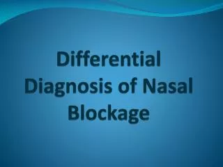 Differential Diagnosis of Nasal Blockage